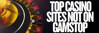 Exploring Casinos Not Registered on Gamstop Your Guide to Gaming Freedom Exploring Casinos Not Registered on Gamstop Your Guide to Gaming Freedom